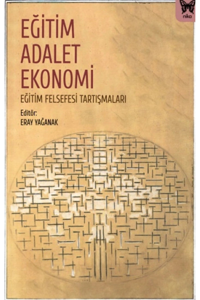 Nika Yayınevi Eğitim, Adalet Ekonomi: Eğitim Felsefesi Tartışmaları