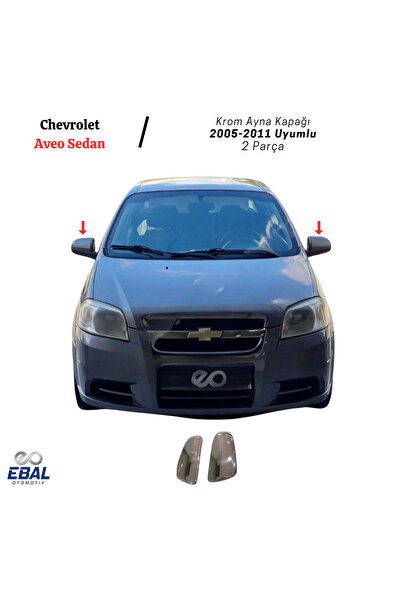 EBAL OTO AKSESUAR Chevrolet Aveo Sedan Krom Ayna Kapağı 2 Parça 2005-2011 Ara...