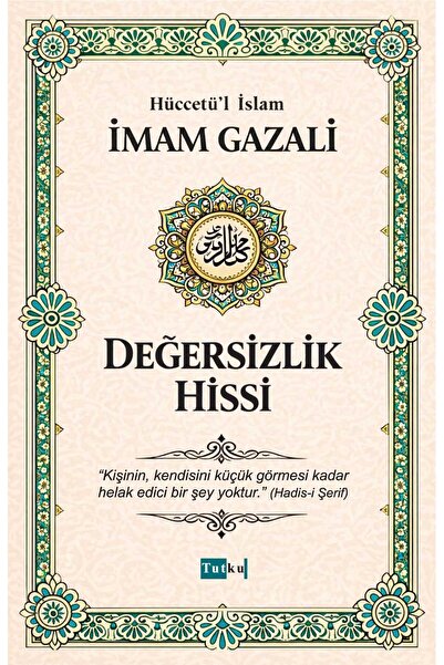 Tutku Yayınevi Değersizlik Hissi - İmam Gazali,Din,İslam,Dil Belası,Kalplerin...
