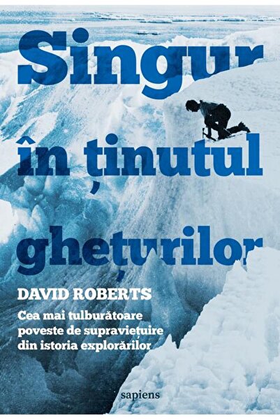 Editura Art Singur în ținutul ghețurilor. Cea mai tulburătoare poveste de sup...