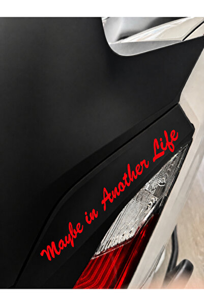 Mavera Stickers Maybe in Another Life Sticker Etiket (20cm) Kask-Motor-Araba ...