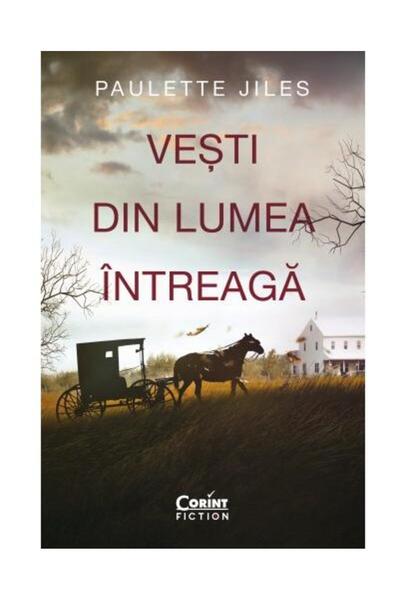 Editura Corint Vesti din lumea intreaga, Paulette Jiles