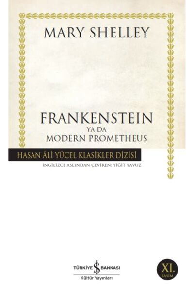 TÜRKİYE İŞ BANKASI KÜLTÜR YAYINLARI Frankenstein Ya Da Modern Prometheus - Ha...
