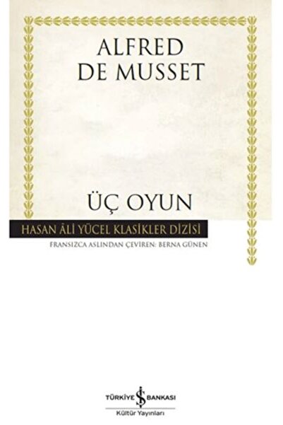 TÜRKİYE İŞ BANKASI KÜLTÜR YAYINLARI Üç Oyun - Hasan Ali Yücel Klasikler (Ciltli)