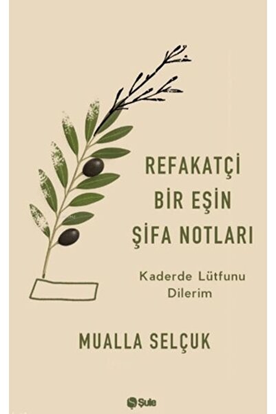 Şule Yayınları Refakatçi Bir Eşin Şifa Notları