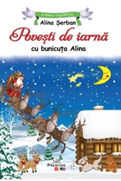 Editura Prestige Povesti de iarna cu bunicuta Alina. Colectia Lumea Copilariei