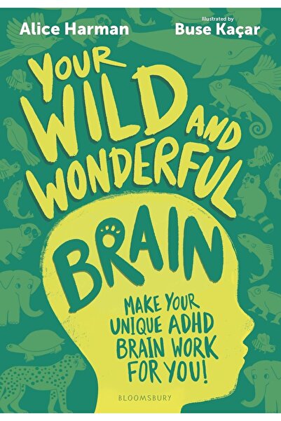 Bloomsbury Childrens Books Your Wild and Wonderful Brain