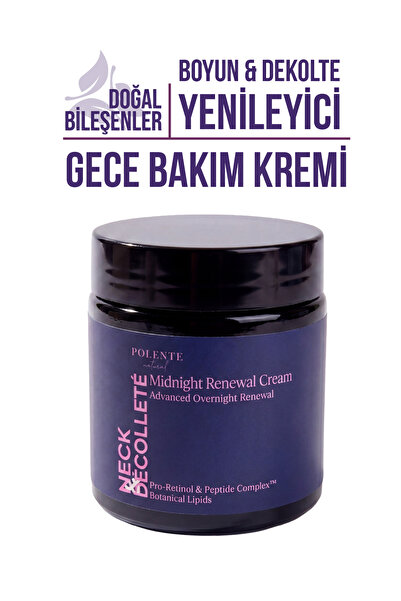 Polente Natural Neck & Décolleté Midnight Renewal Cream - Boyun & Dekolte Yen...