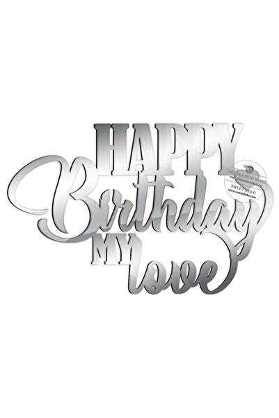 Decoratiuni Dulci Topper tort Happy Birthday My LOVE - Argintiu oglinda