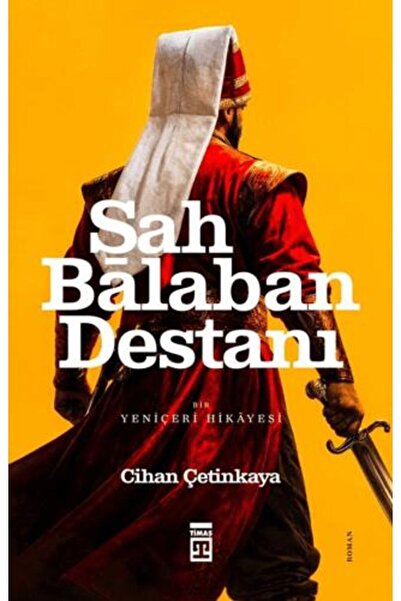 Timaş Yayınları Şah Balaban Destanı - Bir Yeniçeri Hikayesi