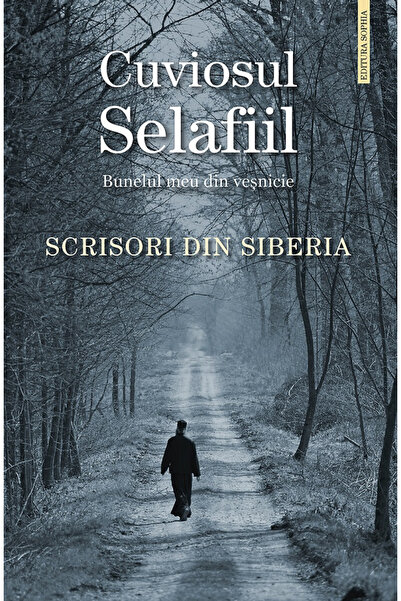Editura Sophia Scrisori din Siberia, Fratele Serafim - Editura Sophia
