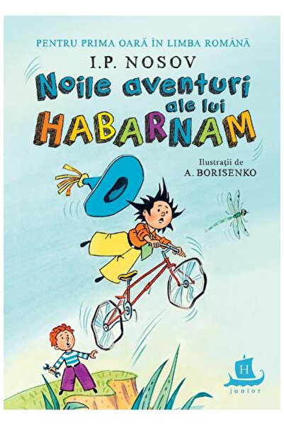 Editura Humanitas The New Adventures of Habarnam, I. P. Nosov - Humanitas Pub...
