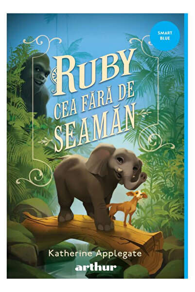 Editura Art Ruby the Unforgettable, Katherine Applegate - Art Publishing House