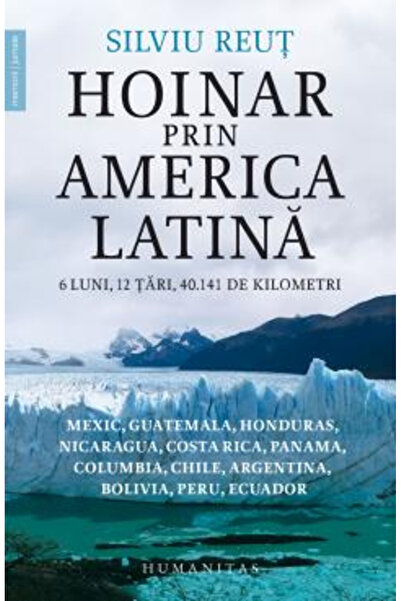 Editura Humanitas Wandering Through Latin America, Silviu Reut - Humanitas Pu...