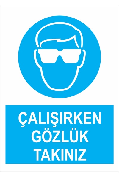 ÇALIŞIRKEN GÖZLÜK TAK UYARI LEVHASI, 25 CM X 35 CM, İŞ GÜVENLİĞİ LEVHALARI