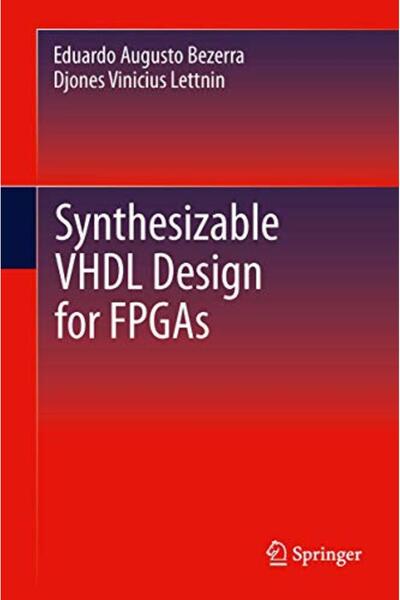 Springer International Publishing AG Synthesizable VHDL Design for FPGAs