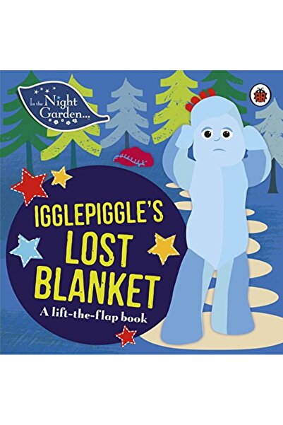 ladybird In the Night Garden: Igglepiggle's Lost Blanket: A Lift-the-Flap Book