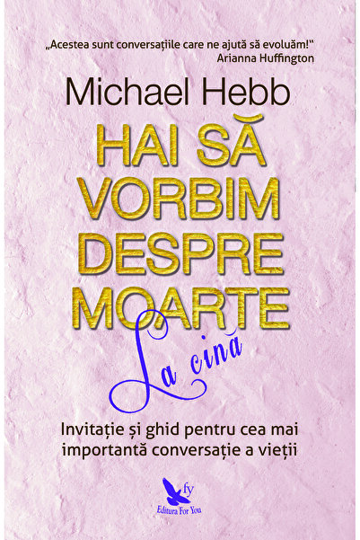 Editura For You Hai să vorbim despre moarte la cină