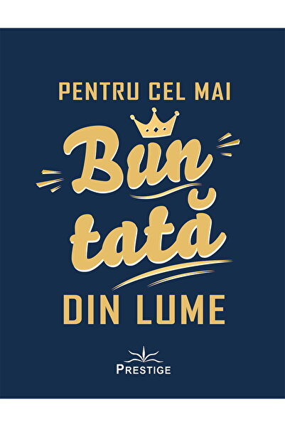 Editura Prestige Pentru cel mai bun tata din lume