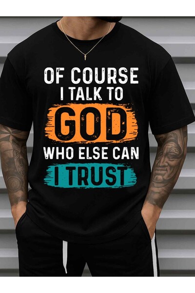 1001 Line Men'S "Of Course Talk to God Who Else Can I Trust" Christian T-Shir...