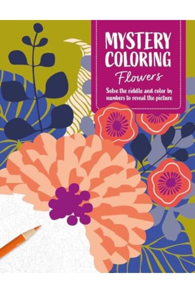 David & Charles Mystery Coloring Flowers Solve The Riddle And Color By Number...