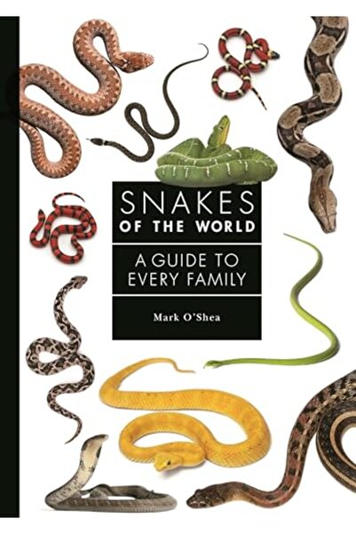 Princeton University Press Snakes Of The World A Guide To Every Family