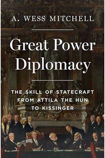 Princeton University Press Great Power Diplomacy The Skill Of Statecraft From...