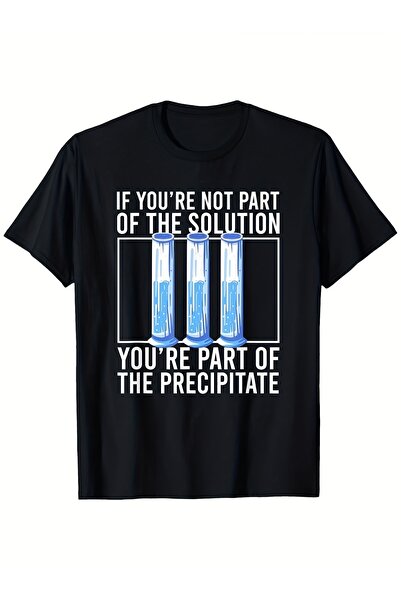 STITCHLY Fun Chemistry Science T If You're Not Part Of The Solution " Test Tu...