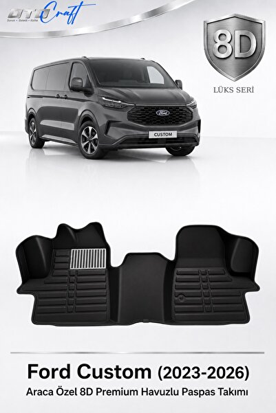OTOCRAFT Ford Custom 2023-2026 Araca Özel 8D Havuzlu Oto Paspas Takımı Siyah ...