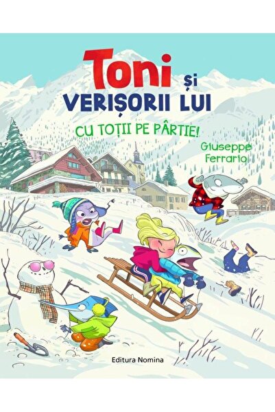 Editura Nomina Toni si verisorii lui. Cu totii pe partie, Giusepp