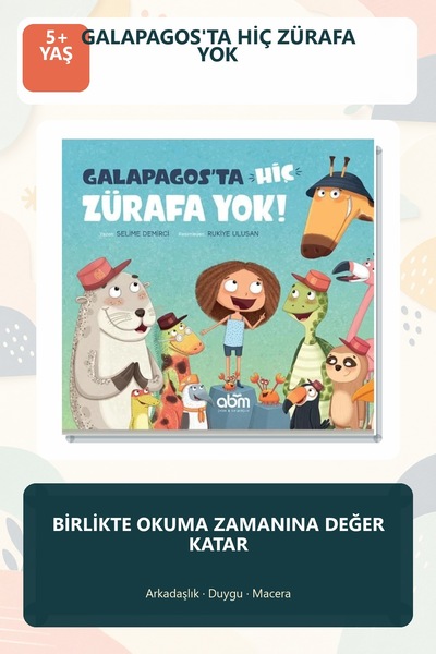 Abm Yayınevi Galapagos'ta Hiç Zürafa Yok 5+ Yaş Duygu Farkındalığı Resimli Ço...