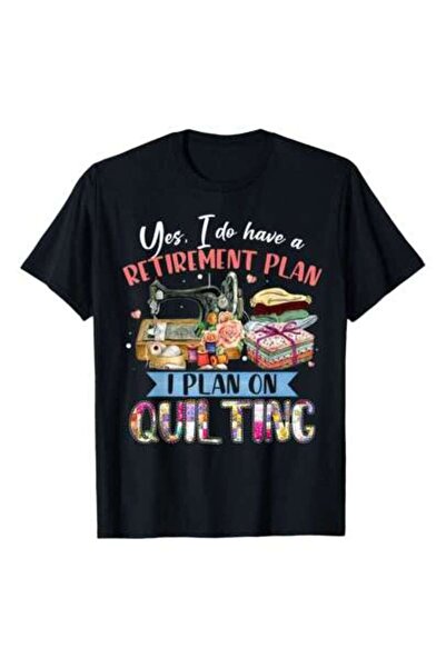 23ERVA Yes, Do Have A Retirement I Plan On Quilting T-Shirt, 220g Pure Cotton...