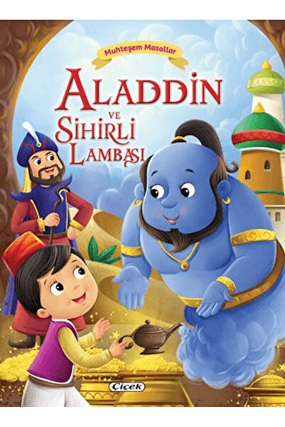 Çiçek Yayıncılık Muhteşem Masallar - Aladdin ve Sihirli Lambası