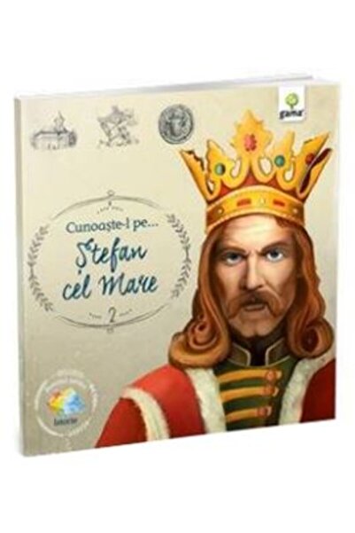 Gama Cunoaste-l pe... Stefan cel Mare