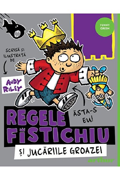 Grupul Editorial Art Regele Fistichiu si Jucariile Groazei - Andy Riley