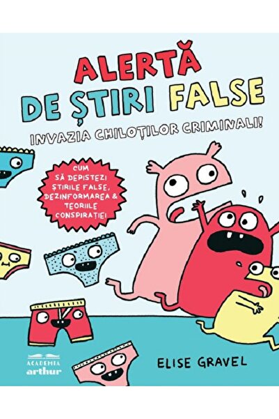 Grupul Editorial Art Alerta de stiri false. Invazia chilotilor criminali - El...