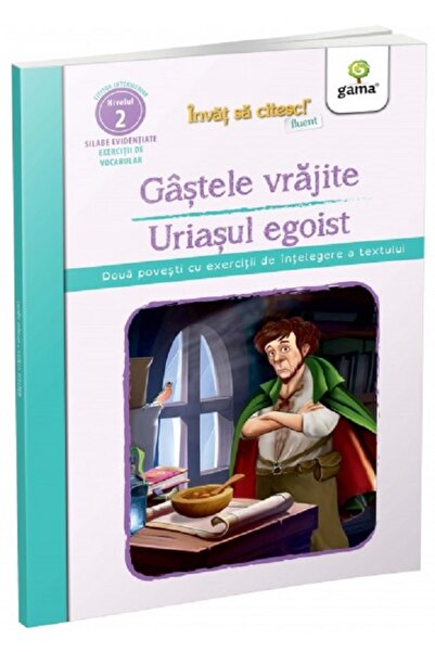 Gama Gastele vrajite. Uriasul egoist. Invat sa citesc! Nivelul 2