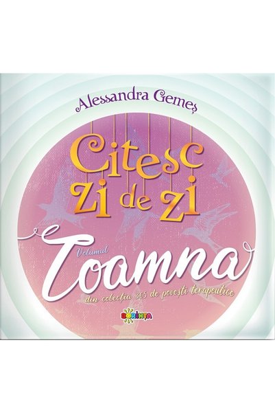 Dorinta Citesc zi de zi. Toamna - Alessandra Gemes