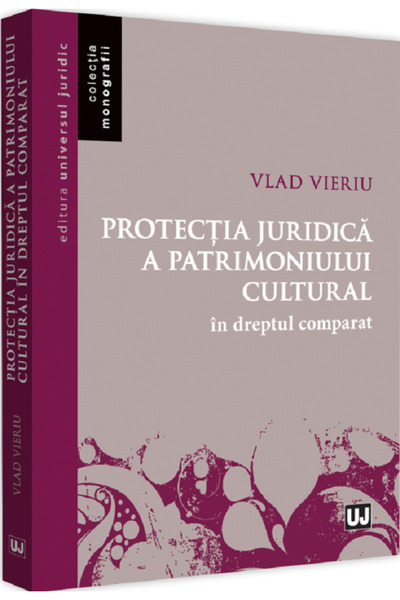 Universul Juridic Protectia juridica a patrimoniului cultural in dreptul comp...