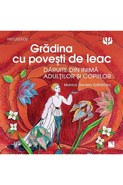 Niculescu Gradina cu povesti de leac - Monica Daniela Gaitanaru