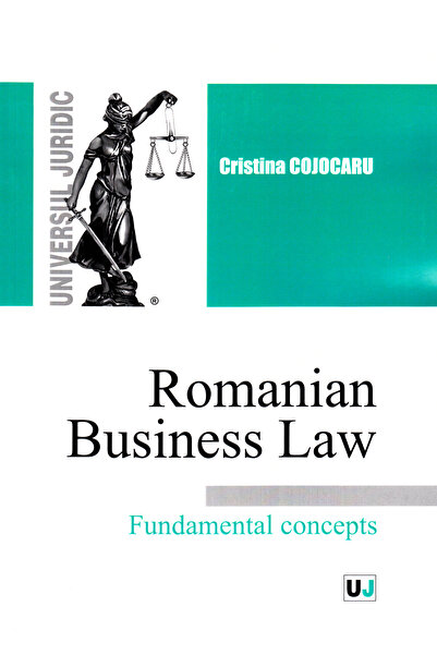 Universul Juridic Dreptul Comercial Romanesc. Concepte Fundamentale - Cristin...