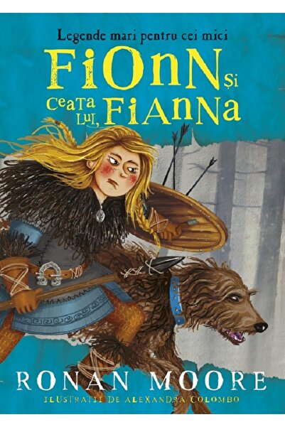 Paralela 45 Fionn si ceata lui, Fianna. Legende mari pentru cei mici - Ronan ...