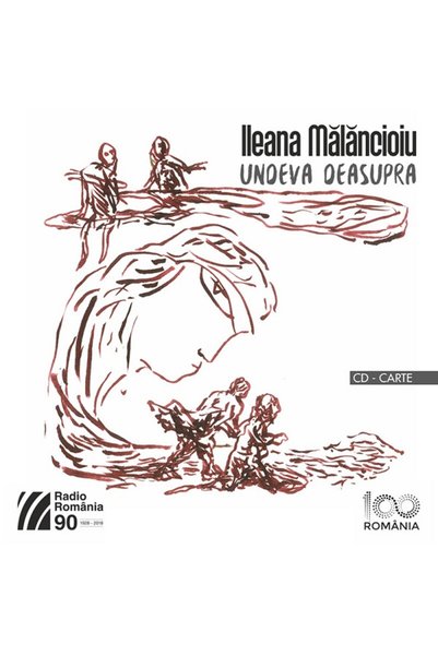 Casa Radio Undeva deasupra + CD - Ileana Malancioiu