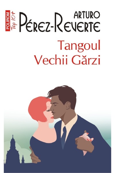 Polirom Tangoul Vechii Garzi - Arturo Perez-Reverte