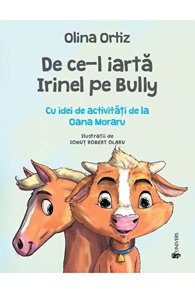 UNIVERS De ce-l iarta Irinel pe Bully - Olina Ortiz