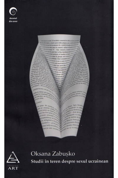 Grupul Editorial Art Studii in teren despre sexul ucrainean - Oksana Zabusko