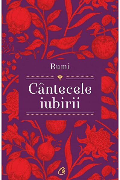 Curtea Veche Cantecele iubirii - Rumi