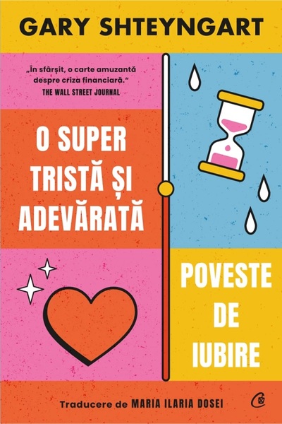 Curtea Veche O super trista si adevarata poveste de iubire - Gary Shteyngart