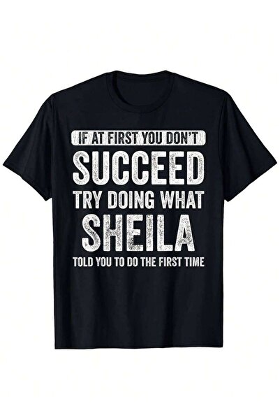 NOURAM If At First You Don't Succeed Try Doing What Sheila T-Shirt Crew Neck ...