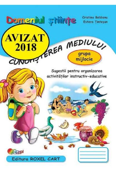 ROXEL CART Cunoasterea mediului. Domeniul Stiinte - Grupa mijlocie - Cristina...